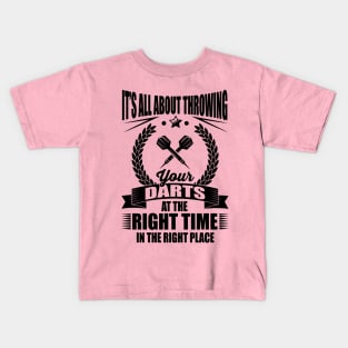Throw your darts in the right place Kids T-Shirt